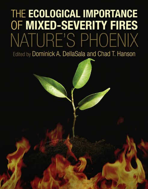The Ecological Importance of Mixed-Severity Fires Nature's Phoenix Cover image of fire and a small green plant on a black background