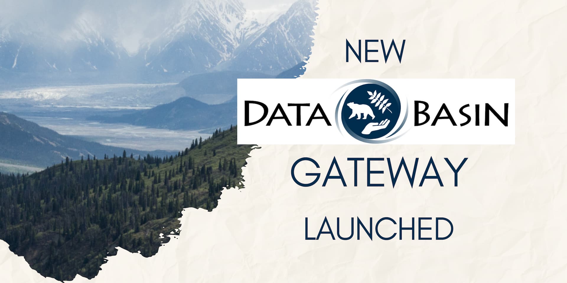 Paper-themed background with a mountain picture in the top left corner, with the words "New Data Basin Gateway Launched" on the right half